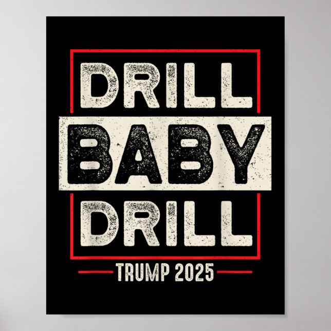 Póster Drill Baby Drill Trump 2025 America Is Back Usa Fl (Frente)