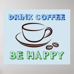 Póster Drink Coffee, Be Happy  - Poster