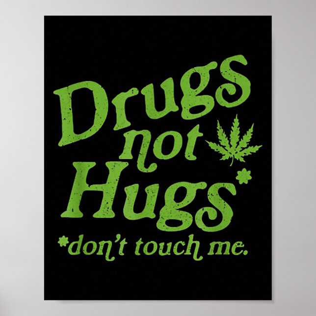 Póster Drug Not Hugs Don't Touch Me Weed Canabis  (Frente)