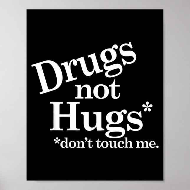 Póster Drugs Not Hugs Don't Touch Me  (Frente)