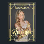 Póster Ducha Nodal Art Deco Añadir una bienvenida de Phot<br><div class="desc">Celebre la futura boda con este diseño único de estilo Art Deco inspirado en el Gran Gatsby, con ornamentos geométricos abstractos y tipografía en oro. Perfecto para un fiesta con temática de los años 20. Un diseño elegante, elegante y de temporada, perfecto para las futuras novias que deseen algo diferente...</div>