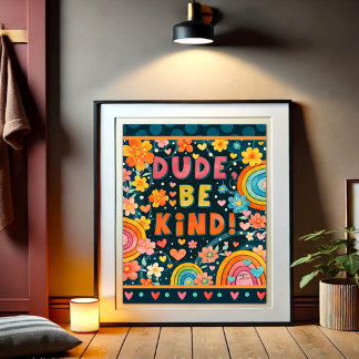 Póster Dude Be Kind Kindness Inspiring  