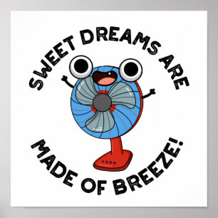 Póster Dulces sueños son hechos de brisa divertida Pun de