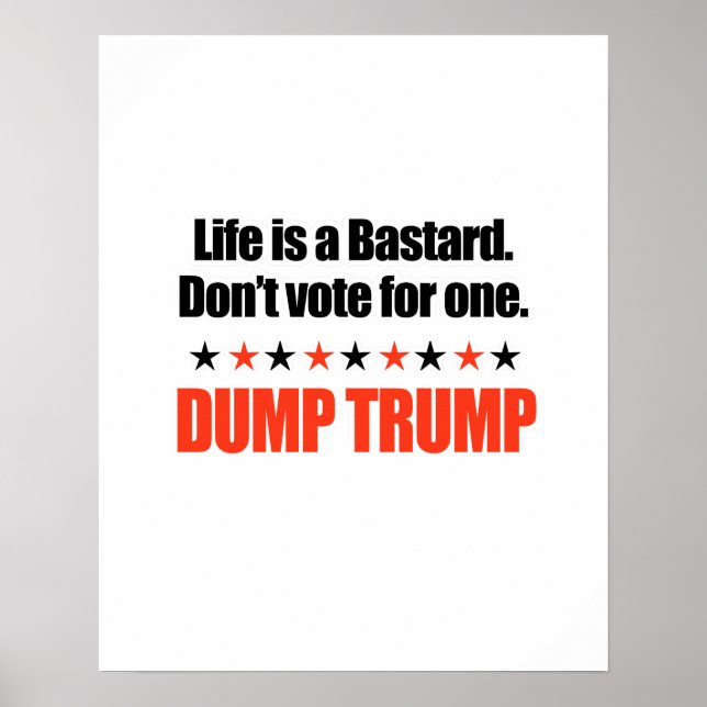 Póster Dump Trump - La vida es un bastardo (Frente)