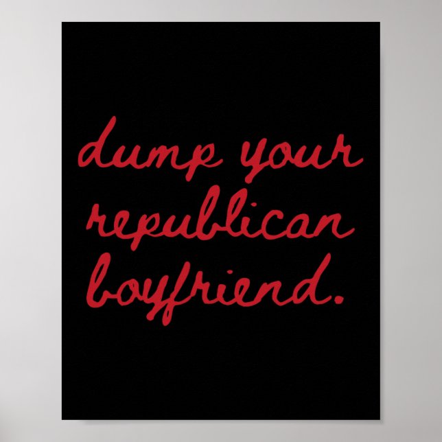 Póster Dump Your Republican Boyfriend Protest Resist Trum (Frente)