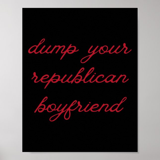 Póster Dump Your Republican Boyfriend Protest Resist Trum (Frente)