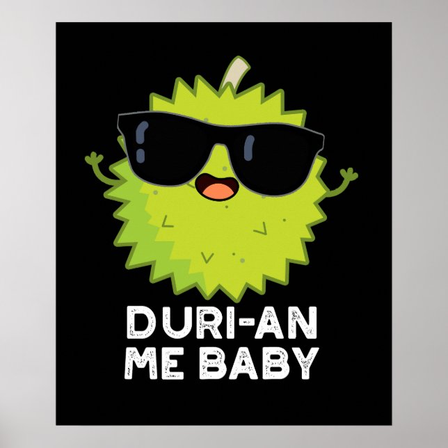 Póster Duri-an Me Baby Funny Durian Fruit Pun Dark BG (Frente)