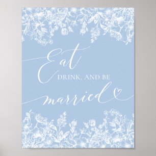 Póster Dusty Blue Floral Comer, beber y casarse Rótulo