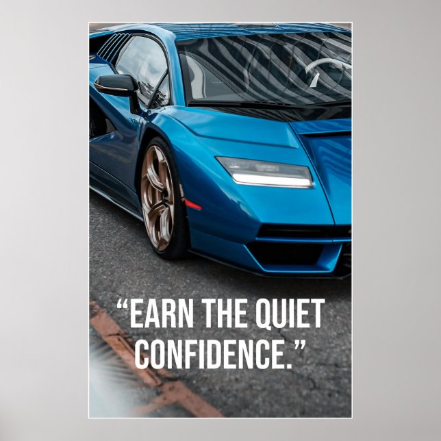 Póster Earn the Quiet Confidence Car Quote Poster (Frente)