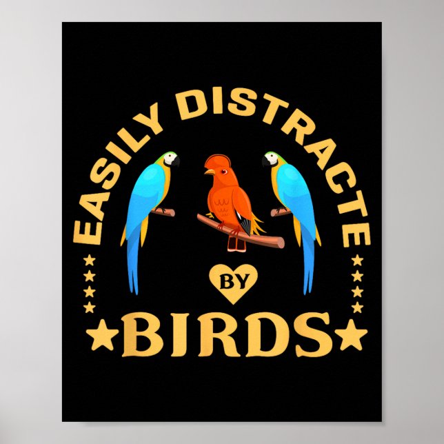 Póster Easily Distracted By Birds Funny Quote Bird Lovers (Frente)