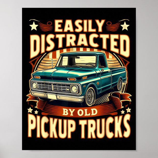 Póster Easily Distracted By Old Ckup Trucks Funny Trucker (Frente)
