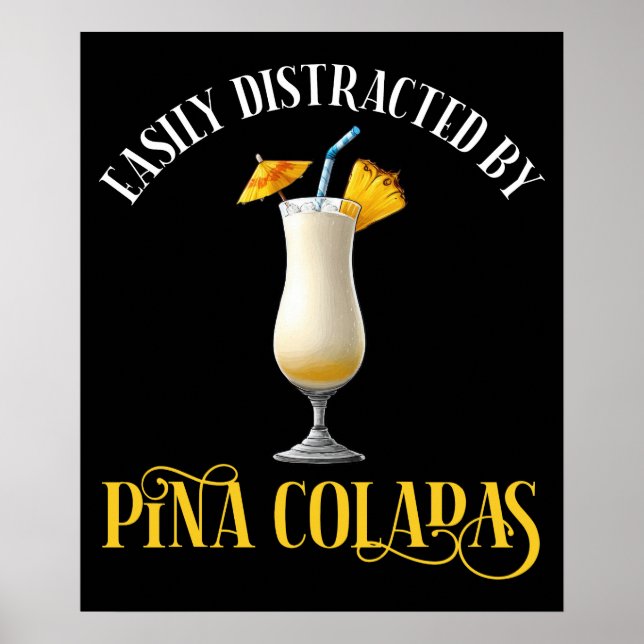 Póster Easily Distracted By Pina Coladas (Frente)