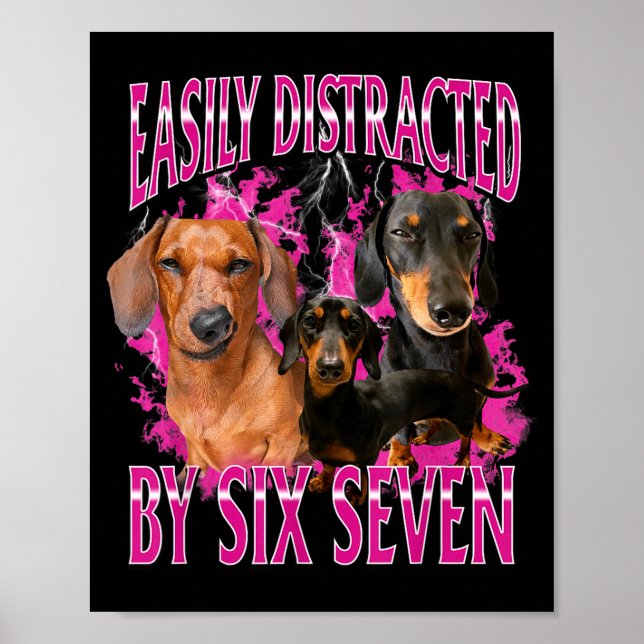 Póster Easily Distracted By Six Seven 67 Meme Dachshund W (Frente)