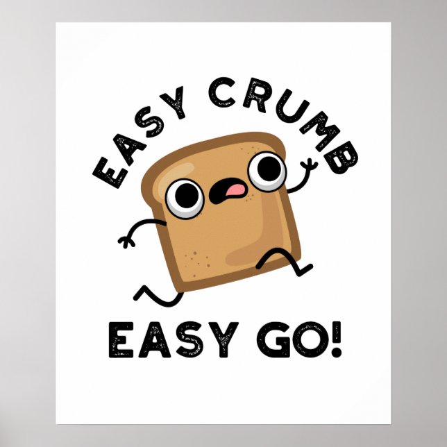Póster Easy Crumb Easy Go Funny Bread Pun (Frente)