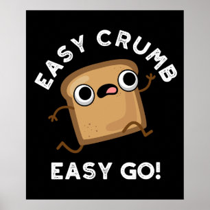 Póster Easy Crumb Easy Go Funny Bread Pun Dark BG