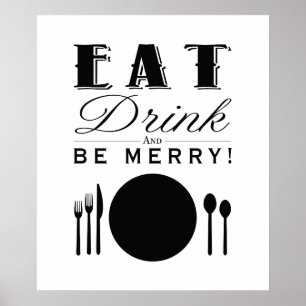 Póster Eat, Drink and Be Merry (11x14)
