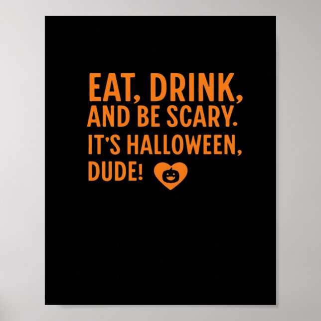 Póster Eat Drink And Be Scary Its Halloween Fall Autumn Q (Frente)