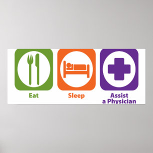 Póster Eat Sleep Assist a Physician