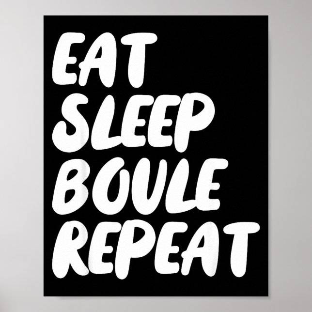 Póster Eat Sleep Boule Repeat Saying Funny Petanque Boule (Frente)