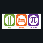 Póster Eat Sleep Do Math<br><div class="desc">If Math is your hobby, occupation, or obsession, show it with great Math t-shirts, mugs, stickers, and more. They're also great gifts for other Math fans!</div>
