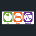 Póster Eat Sleep Do Math<br><div class="desc">If Math is your hobby,  occupation,  or obsession,  show it with great Math t-shirts,  mugs,  stickers,  and more.  They're also great gifts for other Math fans!</div>