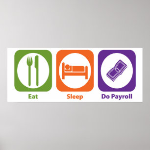 Póster Eat Sleep Do Payroll