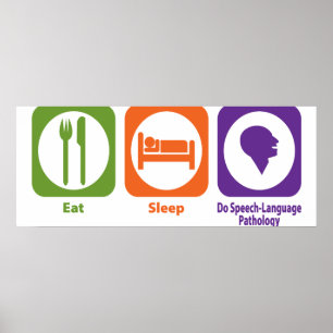 Póster Eat Sleep Do Speech Language Patology