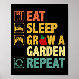 Póster Eat Sleep Grow Un Jardín Repetir Juego Gracioso