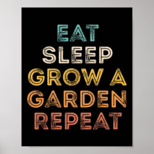 Póster Eat Sleep Grow Un Jardín Repetir Juego Gracioso 5
