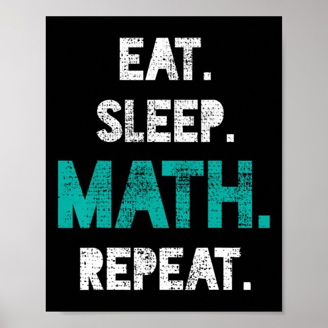Póster Eat Sleep Math Repetir el regalo del profesor de m (Frente)