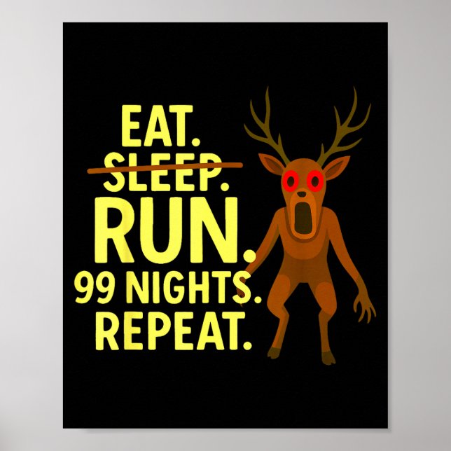 Póster Eat Sleep Run 99 Nights Repeat Y Deer Funny Gamer  (Frente)