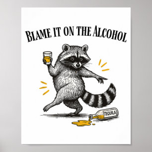 Póster Echale La Culpa Al Alcohol Mapache Borracho Meme D