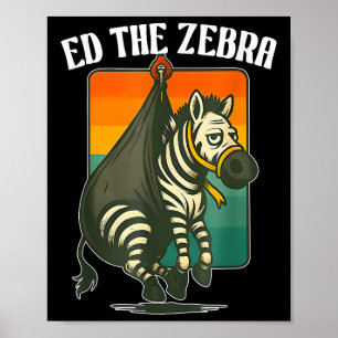 Póster Ed La Cebra Capturada, Nunca Olvidar Ed, Funny Ani