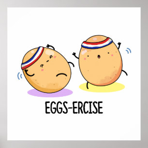 Póster Eggs-ercise Funny Aerobic Eggs Pun
