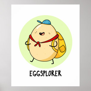 Póster Eggsplorer Funny Egg Explorer Pun