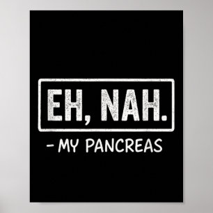 Póster Eh, No. - Mi páncreas - Humor de sensibilización s