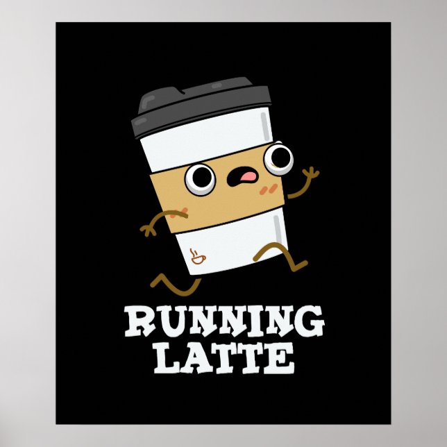 Póster Ejecutando Latte Funny Coffee Pun Dark BG (Frente)