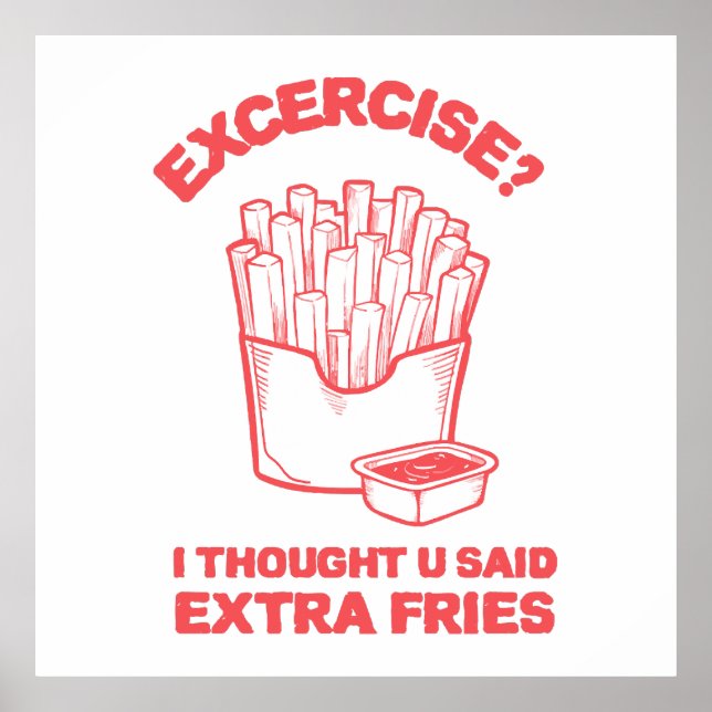 Póster Ejercicio pensé que dijiste papas fritas extra - A (Frente)