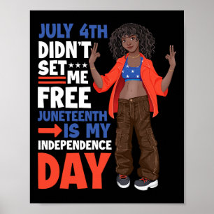 Póster El 4 de julio no me liberó Juneteenth es mi indepe