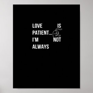 Póster El amor es paciente No siempre soy divertido Humor