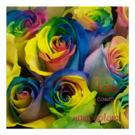 Póster El amor viene en muchos colores Rosas arcoiris Pos