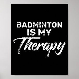 Póster El bádminton es mi terapia para jugadores de bádmi
