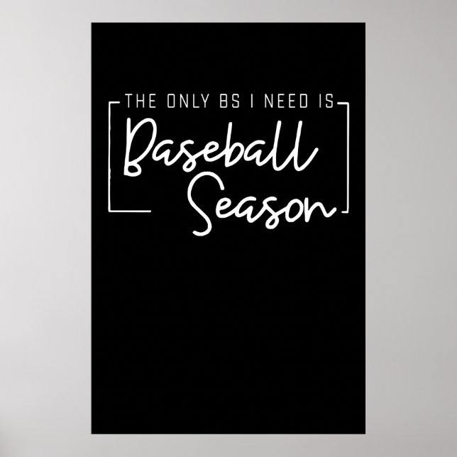 Póster El Béisbol Me Encanta Todo Lo Que Necesito. (Frente)