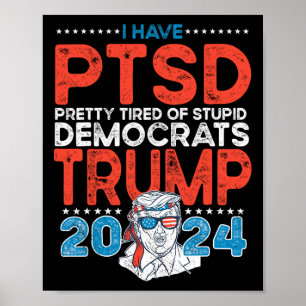 Póster El Bonito Del Ptsd Está Cansado De Estúpidos Demóc