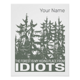 Póster El Bosque Es Mi Lugar Escondido De Los Idiotas Que