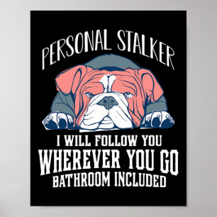 Póster El Bulldog en inglés "Personal Stalker" te seguirá