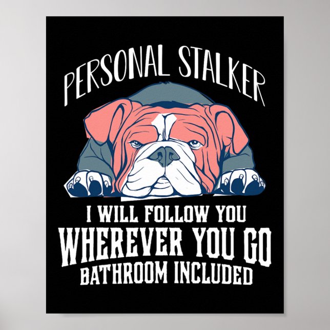 Póster El Bulldog en inglés "Personal Stalker" te seguirá (Frente)