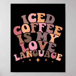 Póster El café con hielo es mi lenguaje del amor Cute reg