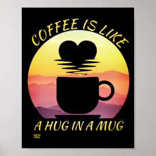 PÓSTER "EL CAFÉ ES COMO UN ABRAZO EN UNA TAZA"
