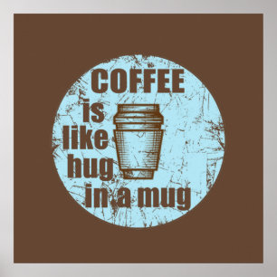 Póster El café es como un abrazo en una taza divertido be